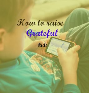 How to raise grateful kids