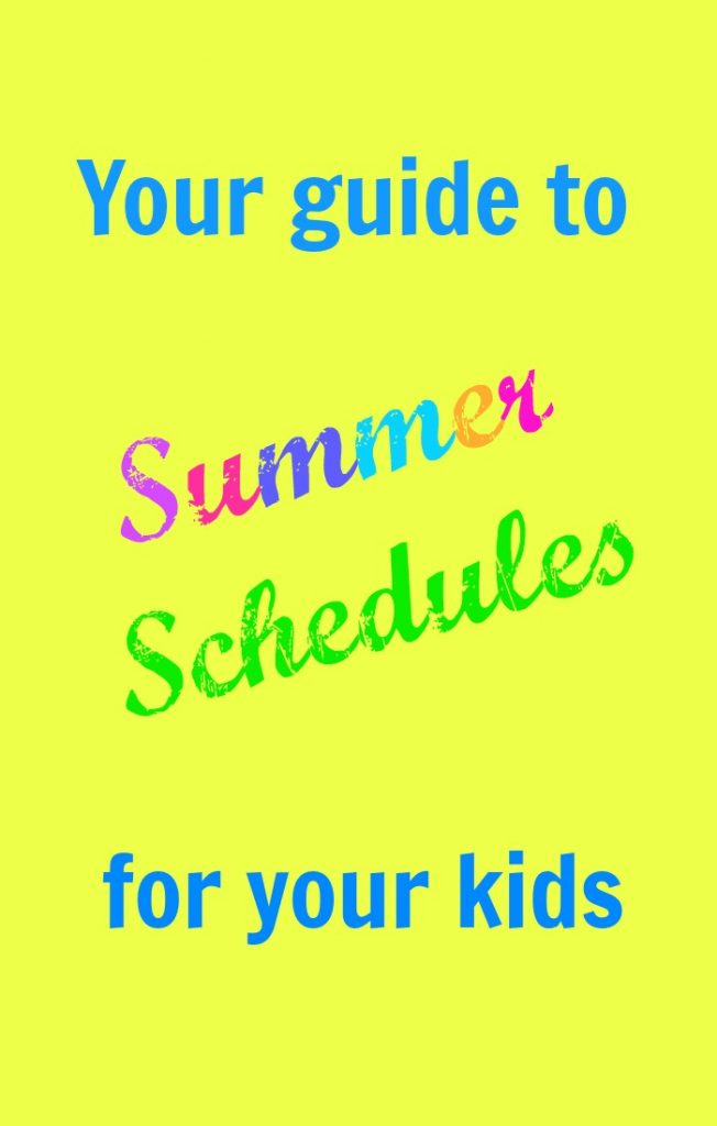 Guide to fun & productive summer schedules for your kids
